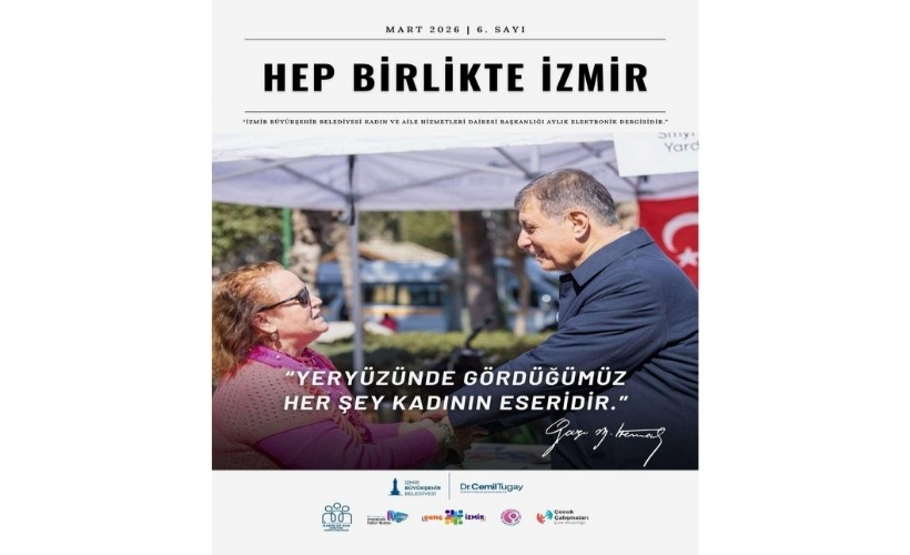 'Hep Birlikte İzmir' mart sayısıyla yayında