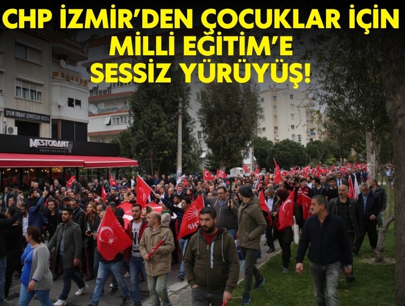 CHP İzmir’den çocuklar için Milli Eğitim’e sessiz yürüyüş!