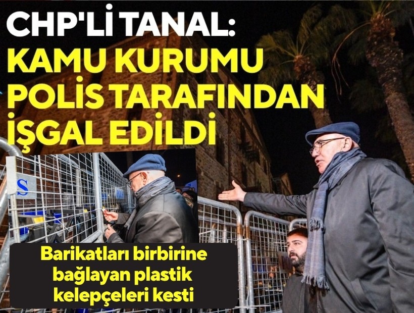 CHP'li Mahmut Tanal: Kamu kurumu polis tarafından işgal edildi