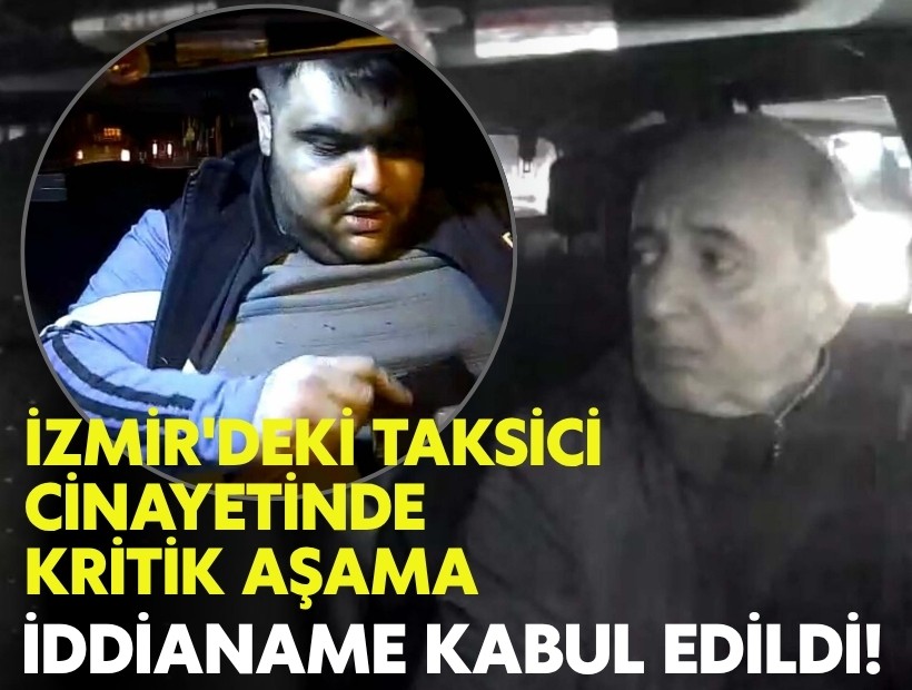 İzmir'deki taksici cinayetinde kritik aşama: İddianame kabul edildi