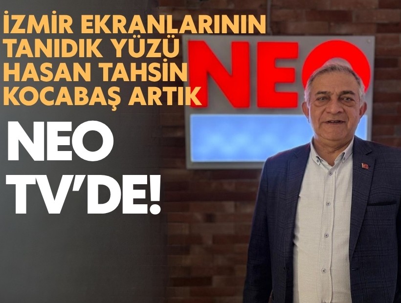 İzmir ekranlarının tanıdık yüzü Hasan Tahsin Kocabaş artık NEO TV’de!