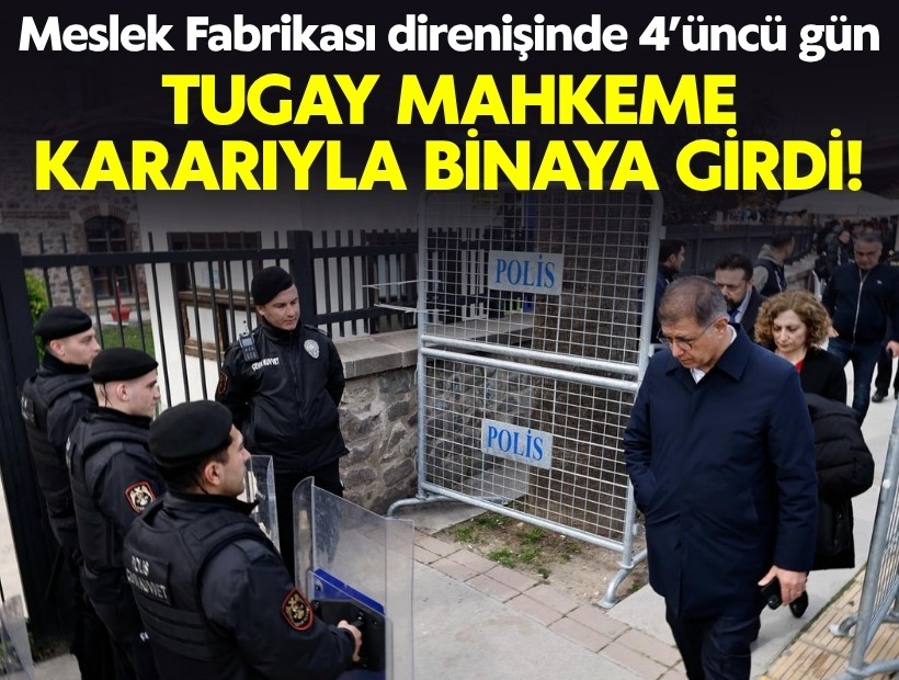 Meslek Fabrikası direnişinde 4’üncü gün: Tugay mahkeme kararıyla binaya girdi!