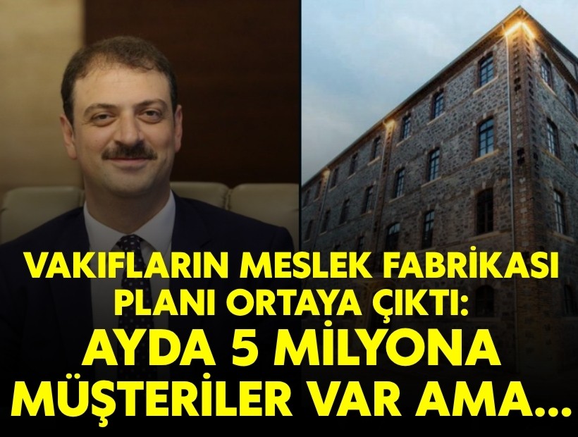 Vakıflar Genel Müdürü Meslek Fabrikası planını açıkladı!