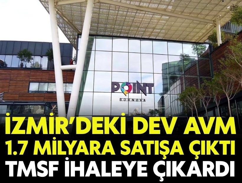 İzmir'de dev AVM TMSF tarafından satışa çıkarıldı
