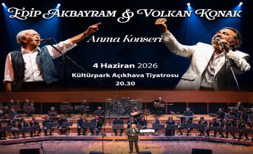 İzmir’de Edip Akbayram ve Volkan Konak şarkıları yankılanacak