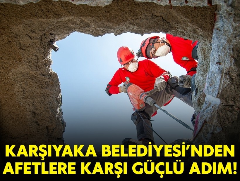 Karşıyaka Belediyesi’nden afetlere karşı güçlü adım!