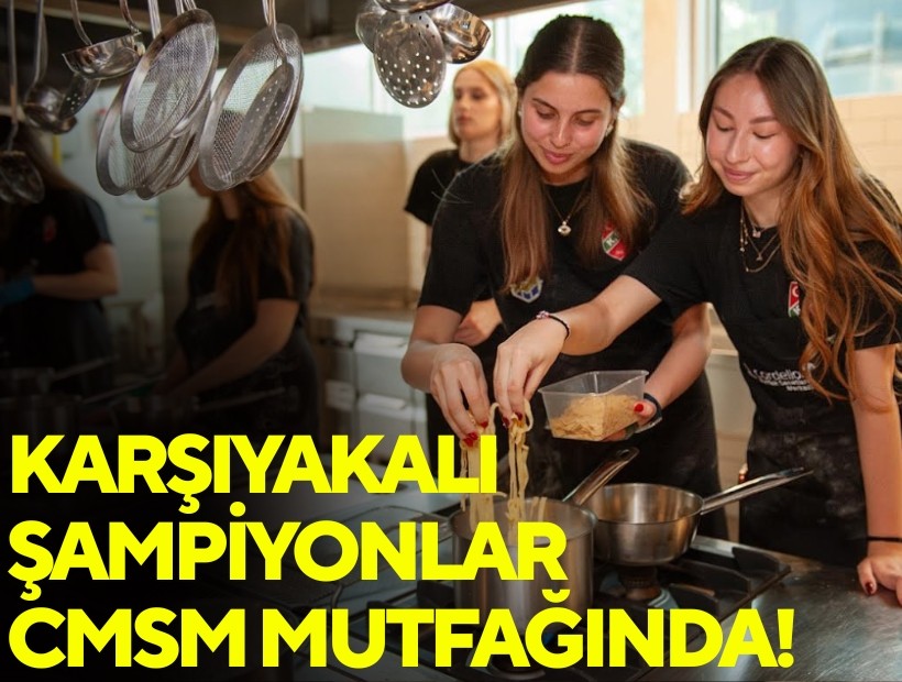 Karşıyakalı şampiyonlar CMSM mutfağında!