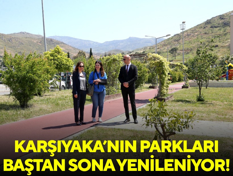 Karşıyaka’nın parkları baştan sona yenileniyor!