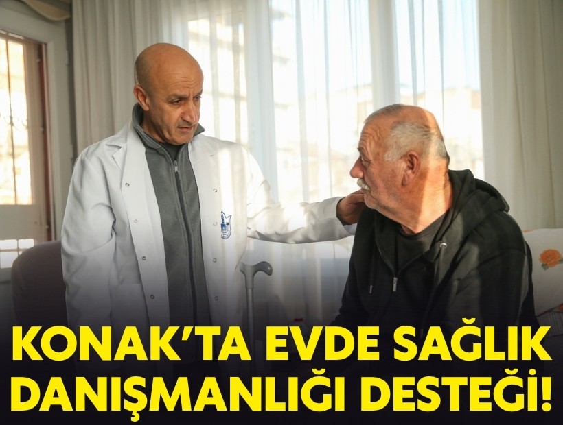 Konak'ta evde sağlık danışmanlığı desteği!