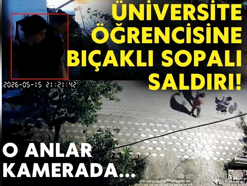 Üniversite öğrencisine bıçaklı sopalı saldırı! O anlar kamerada!