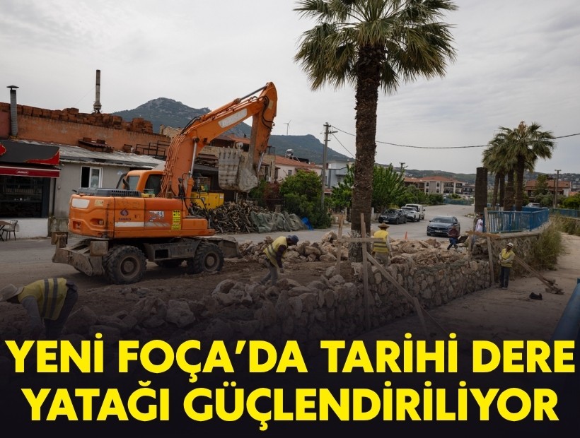 Yeni Foça’da tarihi dere yatağı güçlendiriliyor