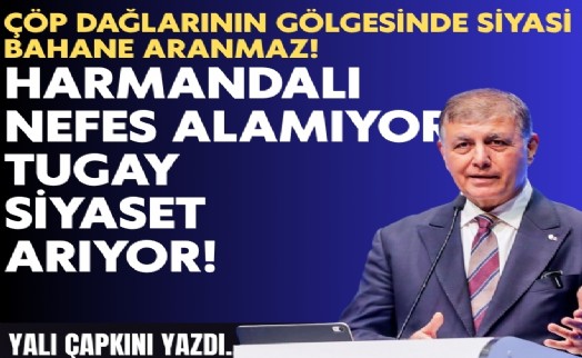 Yalı Çapkını yazdı... Harmandalı nefes alamıyor, Tugay siyaset arıyor!