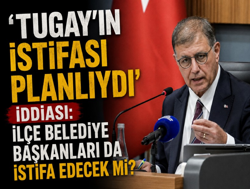 'Tugay'ın istifası planlıydı' iddiası: İlçe belediye başkanları da istifa edecek mi?