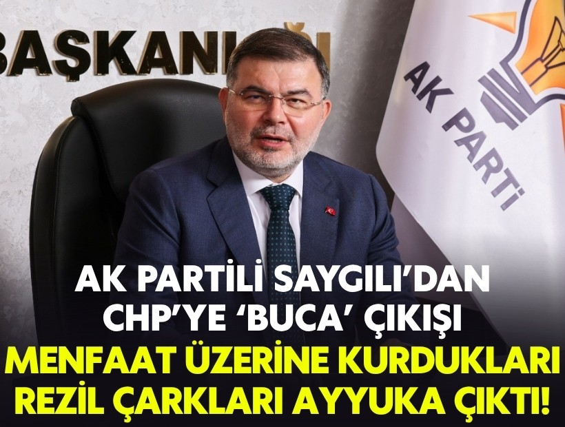 AK Partili Saygılı'dan CHP'ye 'Buca' çıkışı: Menfaat üzerine kurdukları rezil çarkları ayyuka çıktı!