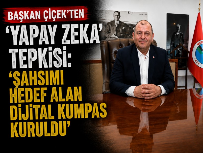 Başkan Çiçek'ten 'yapay zeka' tepkisi: 'Şahsımı hedef alan dijital kumpas kuruldu'