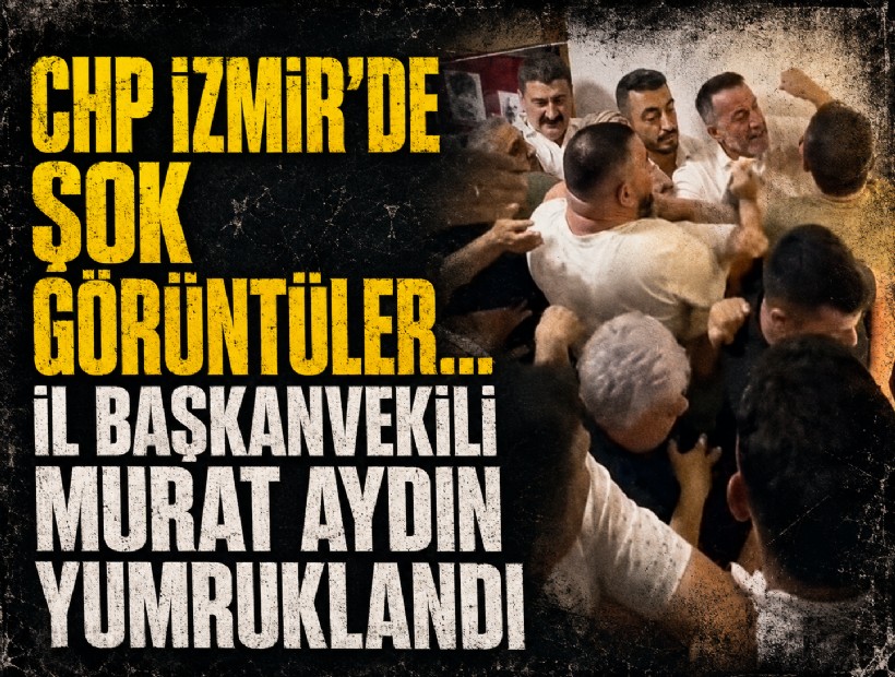 CHP İzmir'de şok görüntüler... İl Başkanvekili Aydın yumruklandı