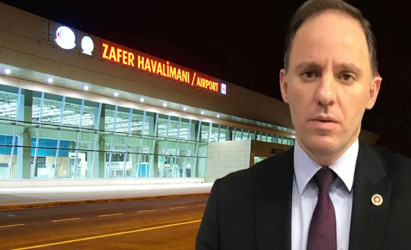 CHP'li Deniz Yavuzyılmaz verilerle açıkladı: Hazineden Zafer Havalimanı için şirkete milyonluk ödeme