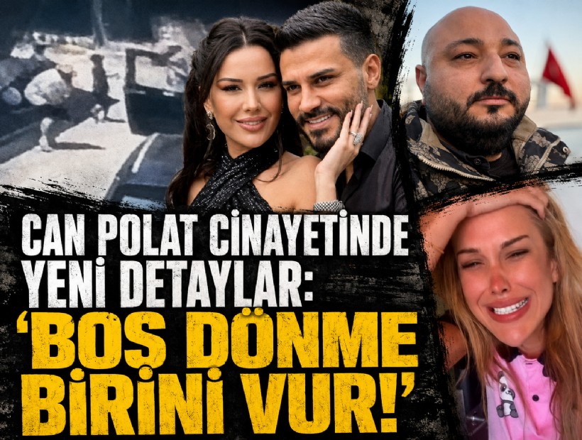Can Polat cinayetinde yeni detaylar: ‘Boş dönme birini vur!’