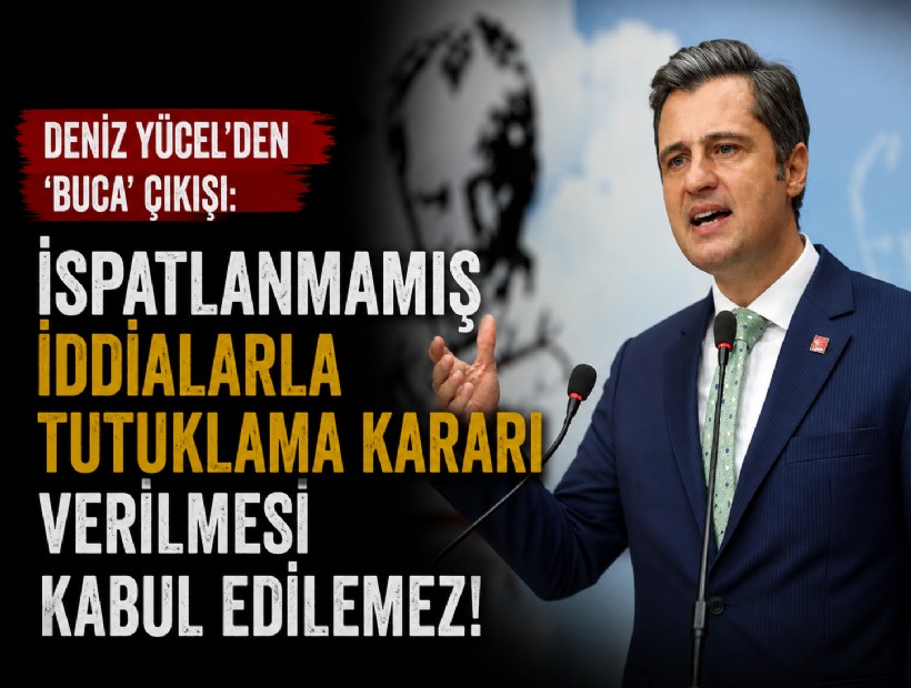 Deniz Yücel'den 'Buca' çıkışı: İspatlanmamış iddialarla tutuklama kararı verilmesi kabul edilemez!