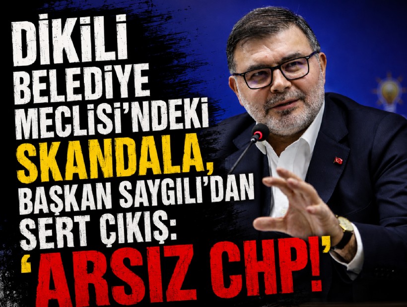 Dikili Belediye Meclisi’ndeki skandala, Başkan Saygılı’dan sert çıkış: 'Arsız CHP!'
