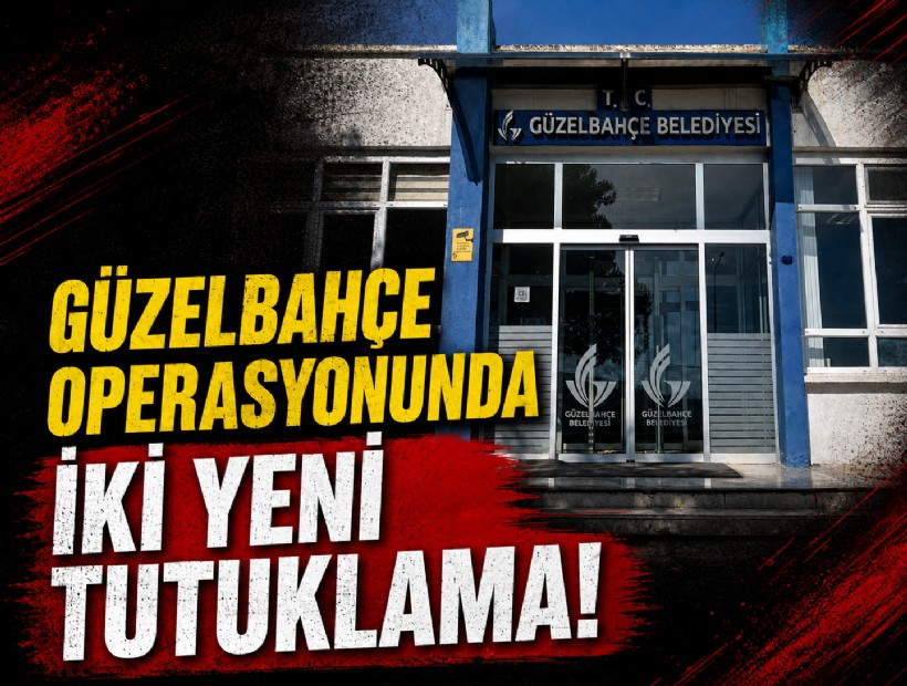 Güzelbahçe operasyonunda iki yeni tutuklama!