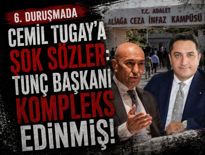 İZBETON'un 6. duruşmasında Cemil Tugay'a şok sözler: Tunç Başkanı kompleks haline getirmiş