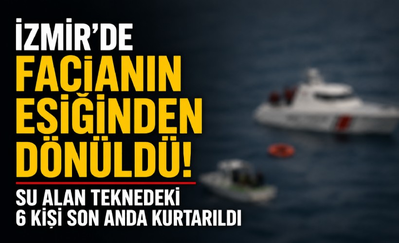 İzmir’de facianın eşiğinden dönüldü! Su alan teknedeki 6 kişi son anda kurtarıldı