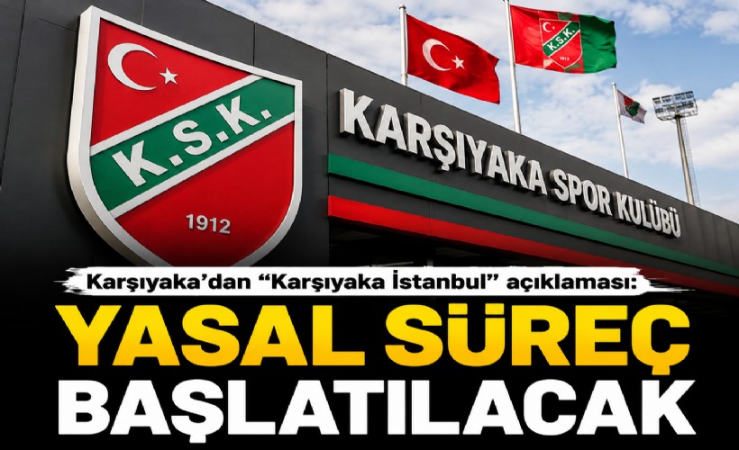 Karşıyaka’dan 'Karşıyaka İstanbul' açıklaması: Yasal süreç başlatılacak