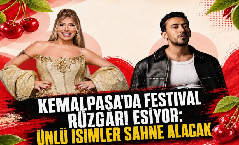 Kemalpaşa'da festival rüzgarı esiyor: Ünlü isimler sahne alacak
