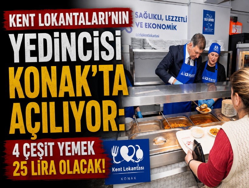 Kent Lokantaları’nın yedincisi Konak'ta açılıyor: 4 çeşit yemek 25 lira olacak!