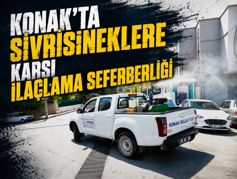Konak’ta sivrisineklere karşı ilaçlama seferberliği
