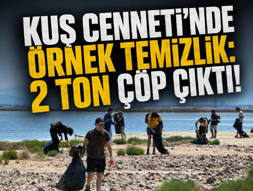 Kuş Cenneti'nde örnek temizlik: 2 ton çöp çıktı!