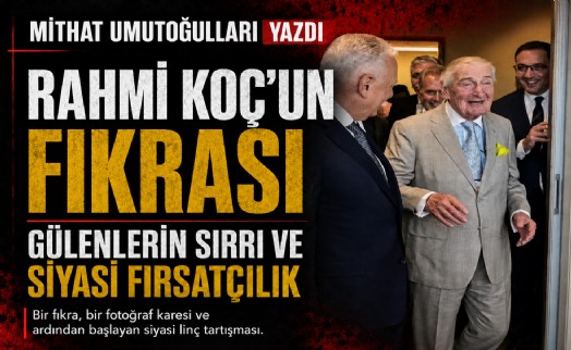Mithat Umutoğulları yazdı... Rahmi Koç'un fıkrası, gülenlerin sırrı…