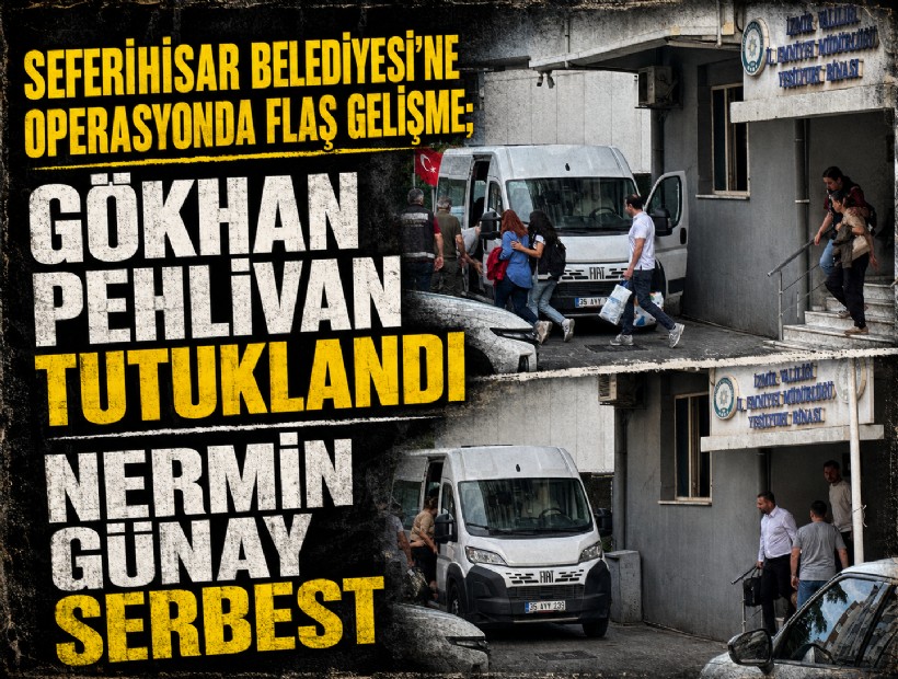 Seferihisar Belediyesi'ne operasyonda flaş gelişme; Gökhan Pehlivan tutuklandı, Nermin Günay serbest