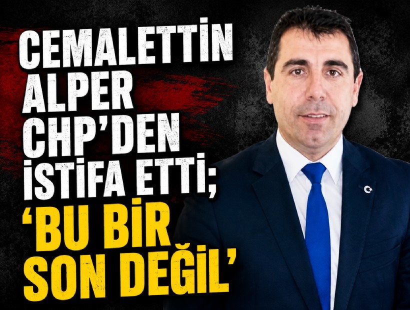 Cemalettin Alper CHP'den istifa etti; 'Bu bir son değil'