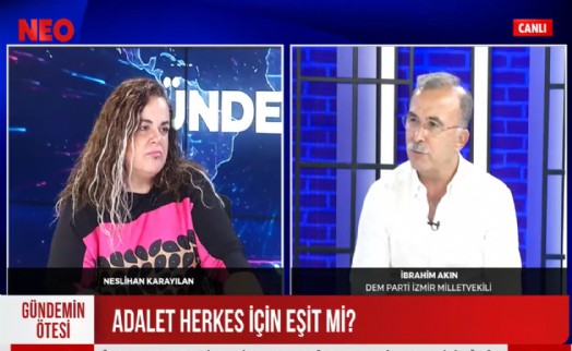 DEM Partili Akın'dan NEO TV'de çarpıcı açıklamalar: İnsanların yüzde 70'i adalet meselesine olumsuz bakıyor