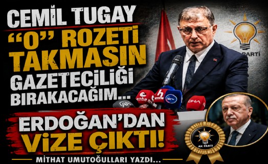 Mithat Umutoğulları yazdı... Cemil Tugay o rozeti takmasın gazeteciliği birakacağım…