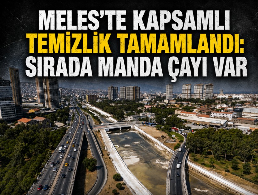 Meles’te kapsamlı temizlik tamamlandı: Sırada Manda Çayı var