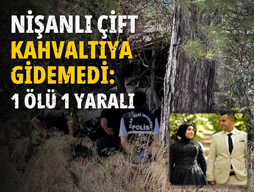 Nişanlı çift kahvaltıya gidemedi: 1 ölü, 1 yaralı