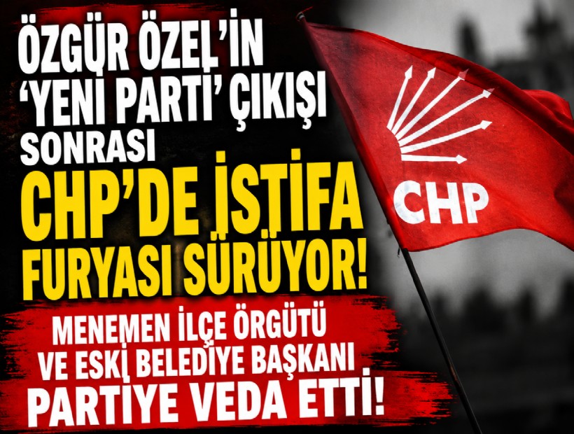 Özgür Özel’in 'yeni parti' çıkışı sonrası CHP'de istifa furyası sürüyor!