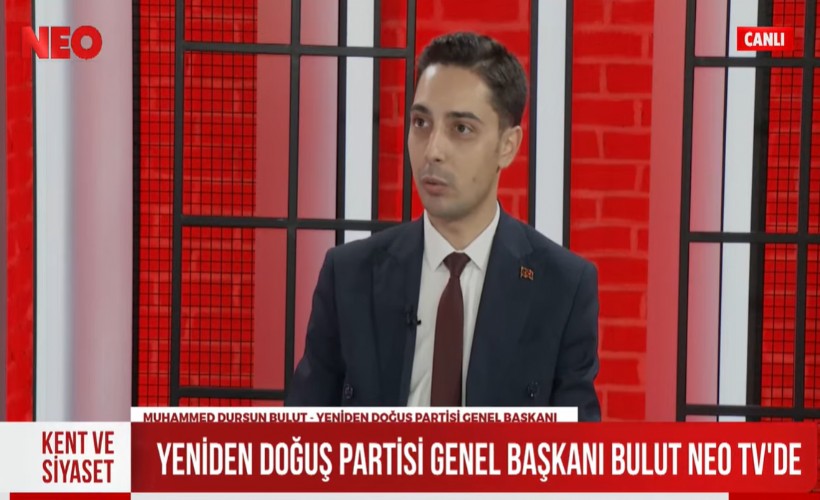 Yeniden Doğuş Partisi Genel Başkanı Bulut’tan NEO TV’de çarpıcı açıklamalar: 'Siyaset anlayışını değiştireceğiz'