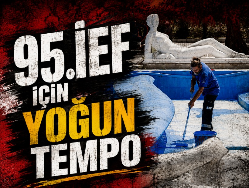 95. İzmir Enternasyonal Fuarı öncesi Kültürpark’ta hazırlıklar hız kazandı