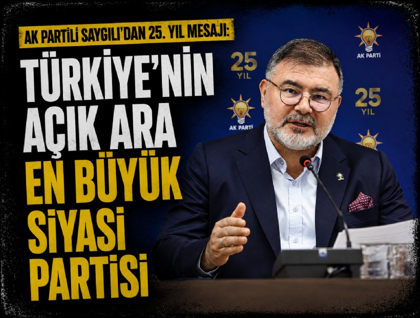 AK Parti İzmir İl Başkanı Saygılı: 25 yıl önce, AK Parti, Türkiye’nin yarınlarına açılan yeni bir yolun ilk adımını attı