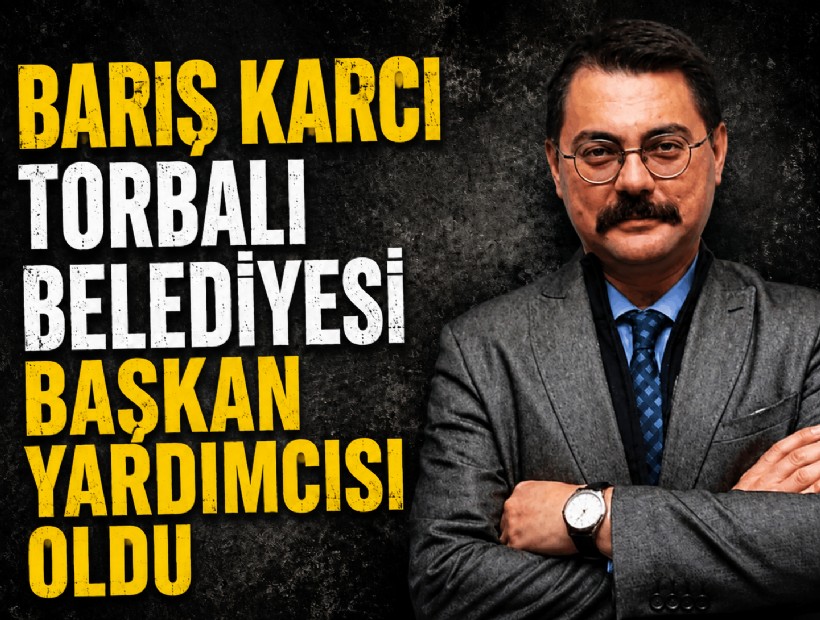 Barış Karcı, Torbalı Belediyesi Başkan Yardımcısı oldu