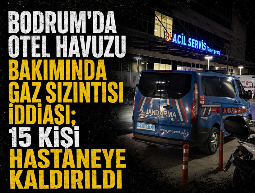 Bodrum’da otel havuzu bakımında gaz sızıntısı iddiası; 15 kişi hastaneye kaldırıldı