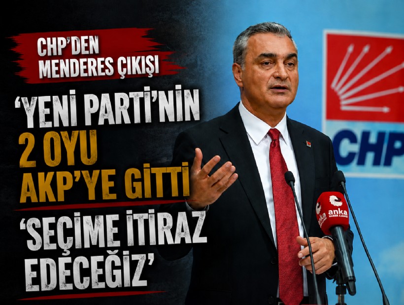 CHP Genel Merkezi'nden Menderes çıkışı: 'YENİ Parti’nin 2 oyu AKP’ye gitti, seçime itiraz edeceğiz'
