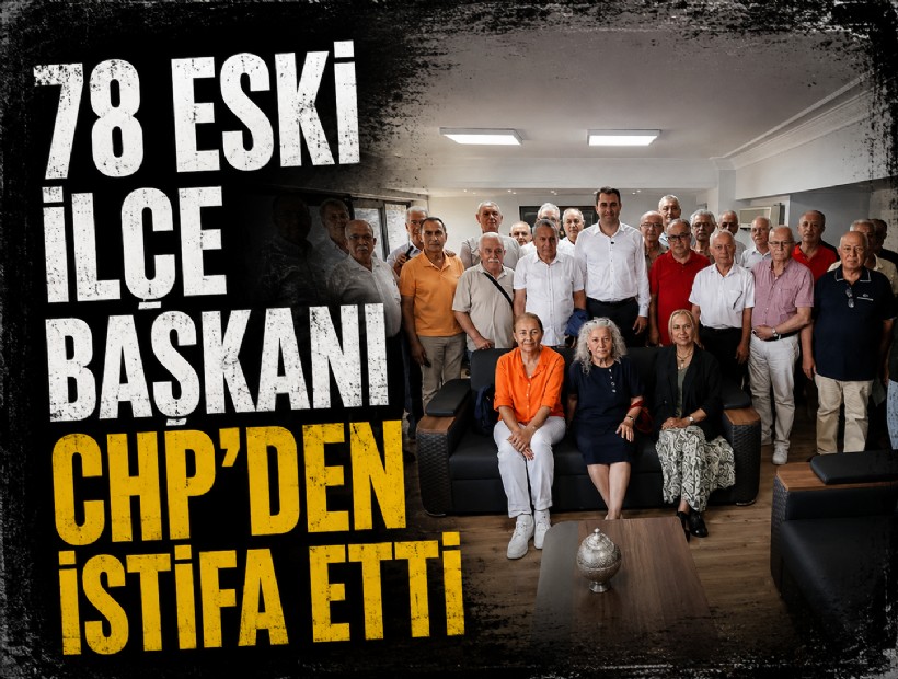 İzmir'de 78 eski ilçe başkanı CHP'den istifa etti