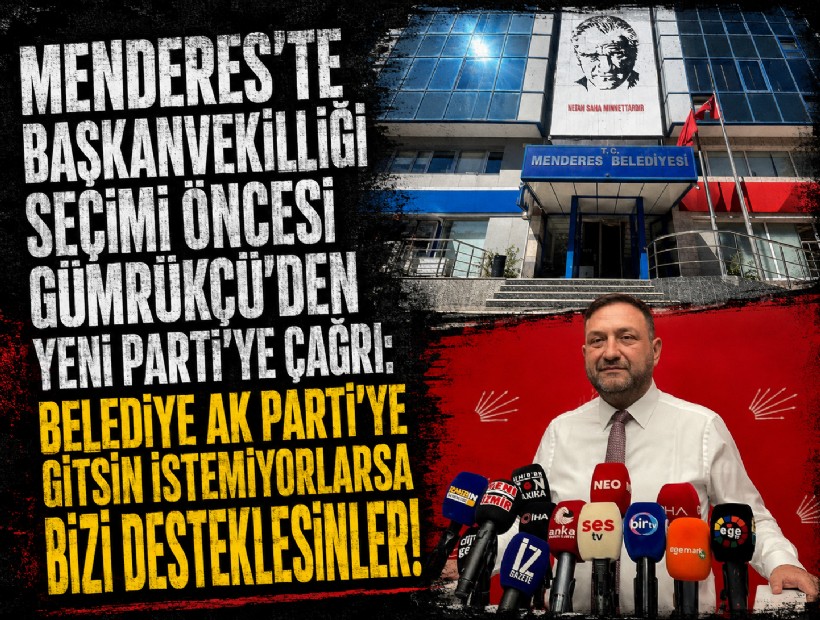 Menderes'te başkanvekilliği seçimi öncesi Gümrükçü'den YENİ Parti'ye çağrı: Belediye AK Parti'ye gitsin istemiyorlarsa bizi desteklesinler!