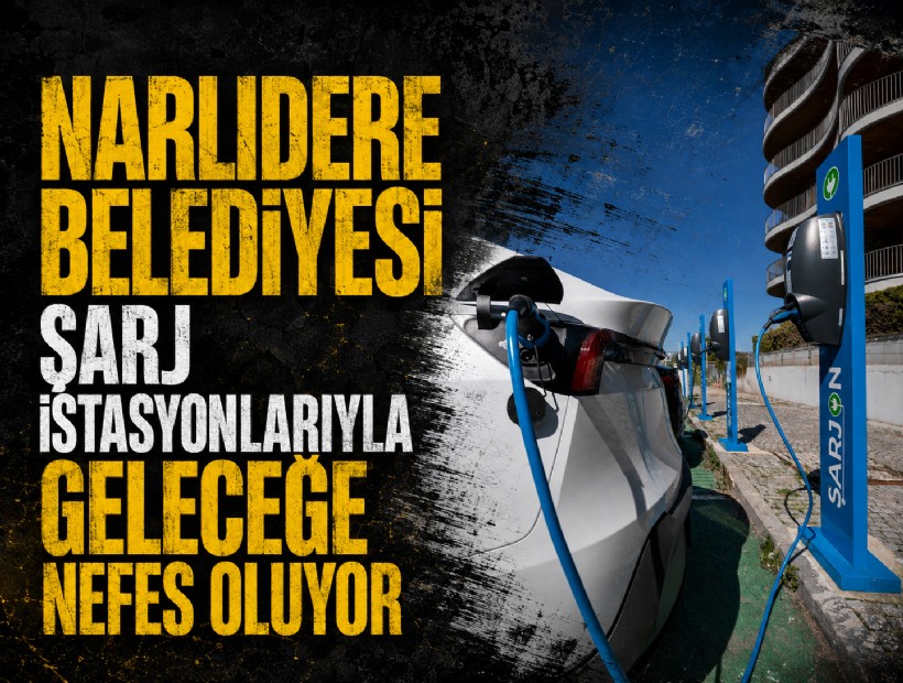 Narlıdere Belediyesi şarj istasyonlarıyla geleceğe nefes oluyor