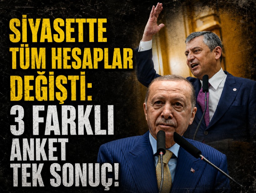 Siyasette tüm hesaplar değişti: 3 farklı anket tek sonuç